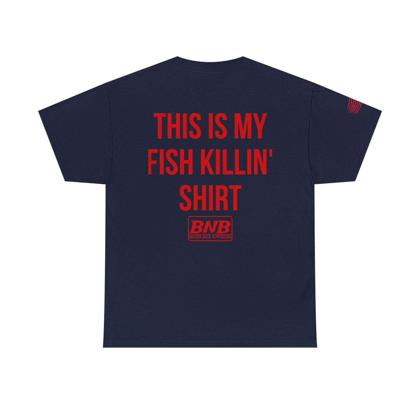 My Fish Killin’ Shirt