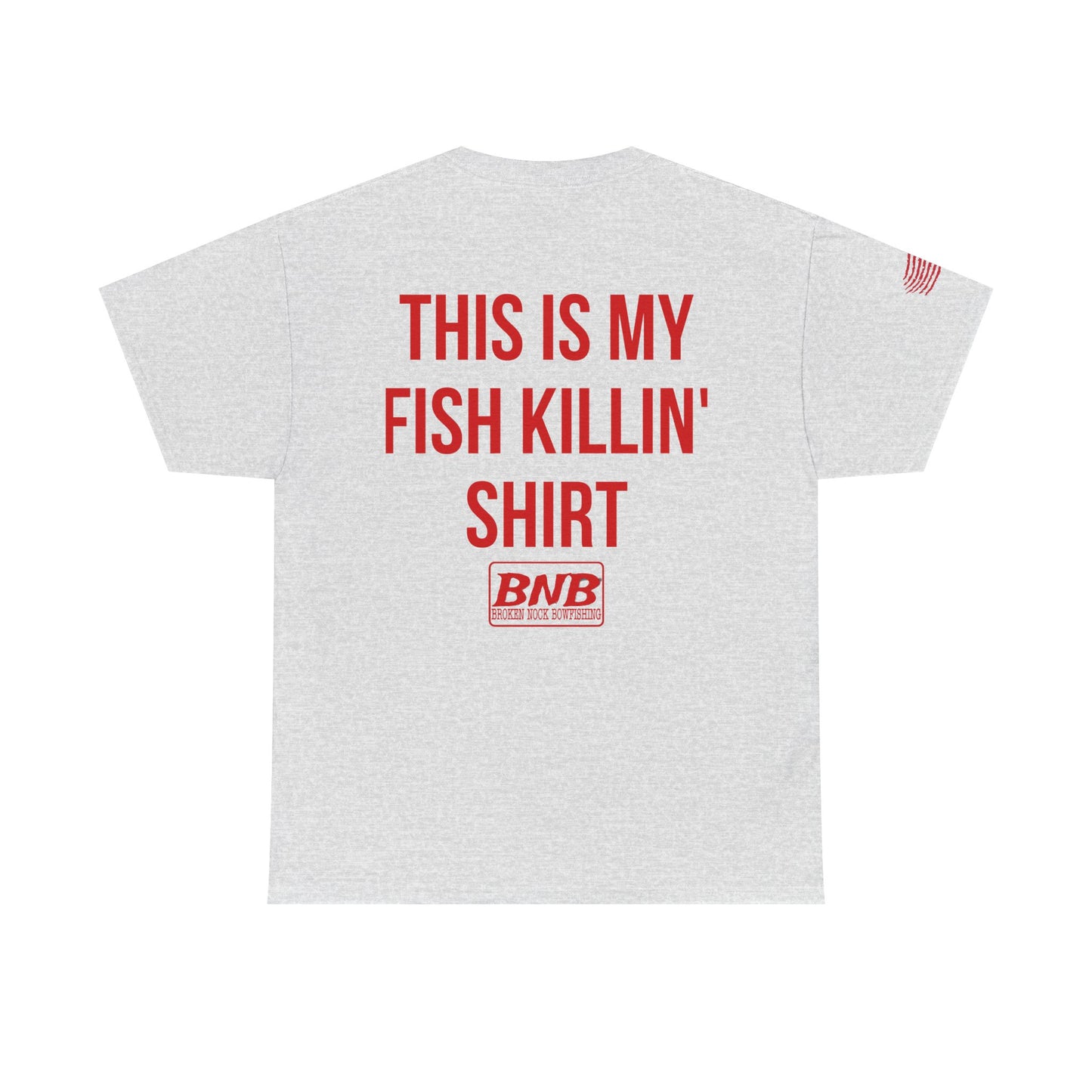My Fish Killin’ Shirt