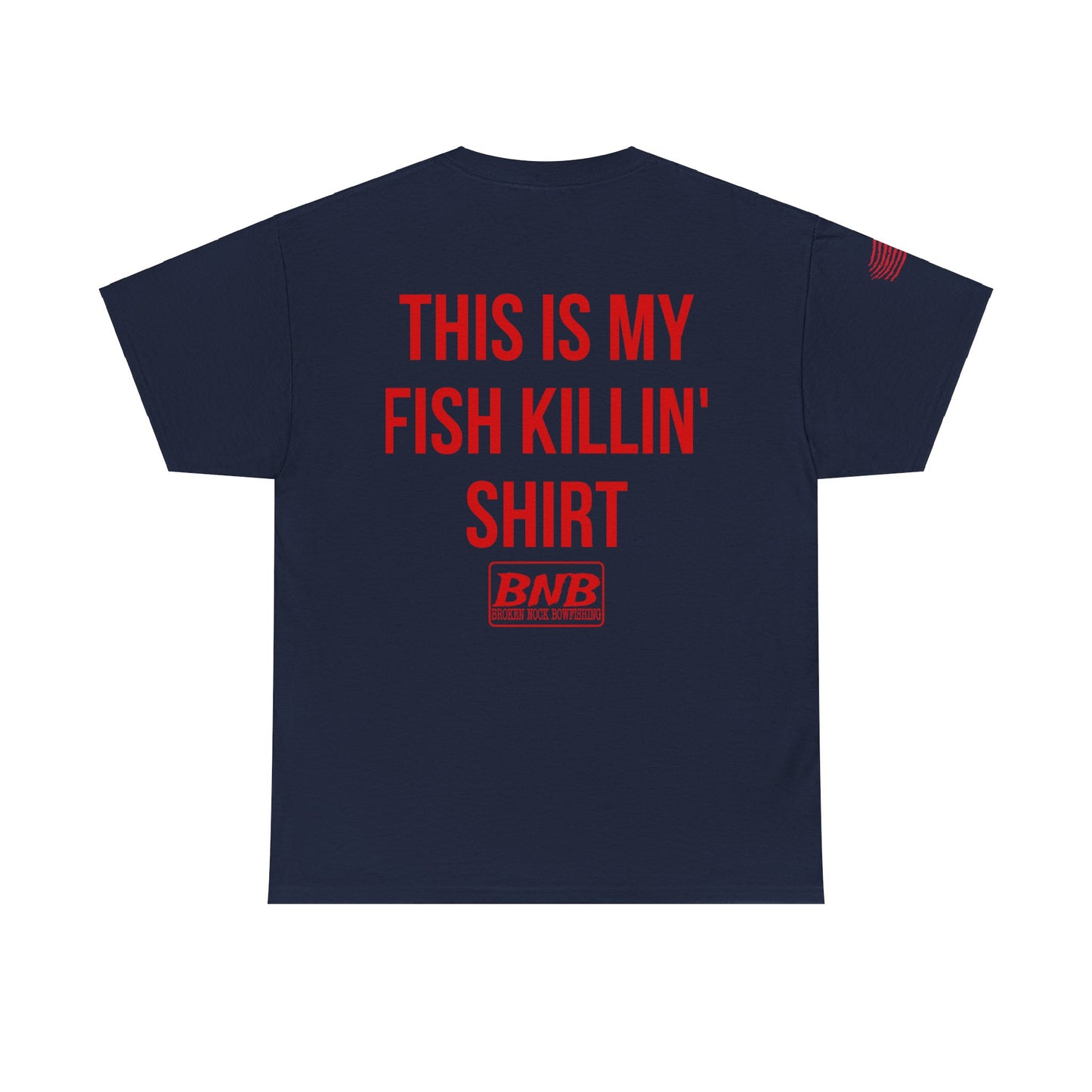 My Fish Killin’ Shirt