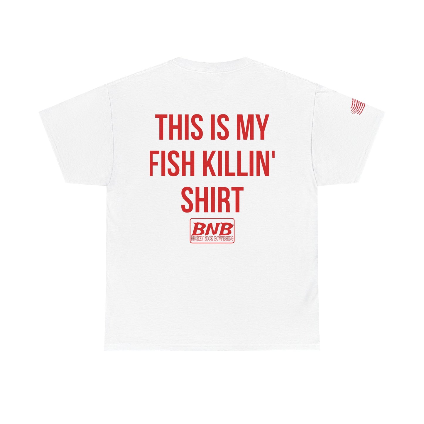 My Fish Killin’ Shirt