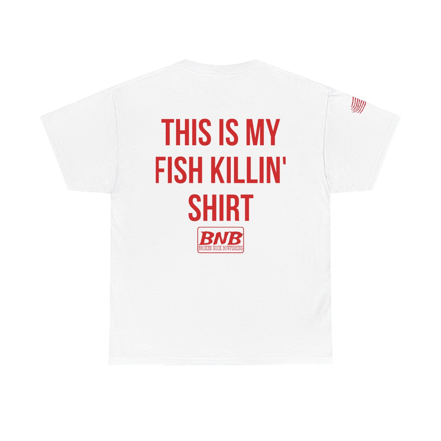 My Fish Killin’ Shirt