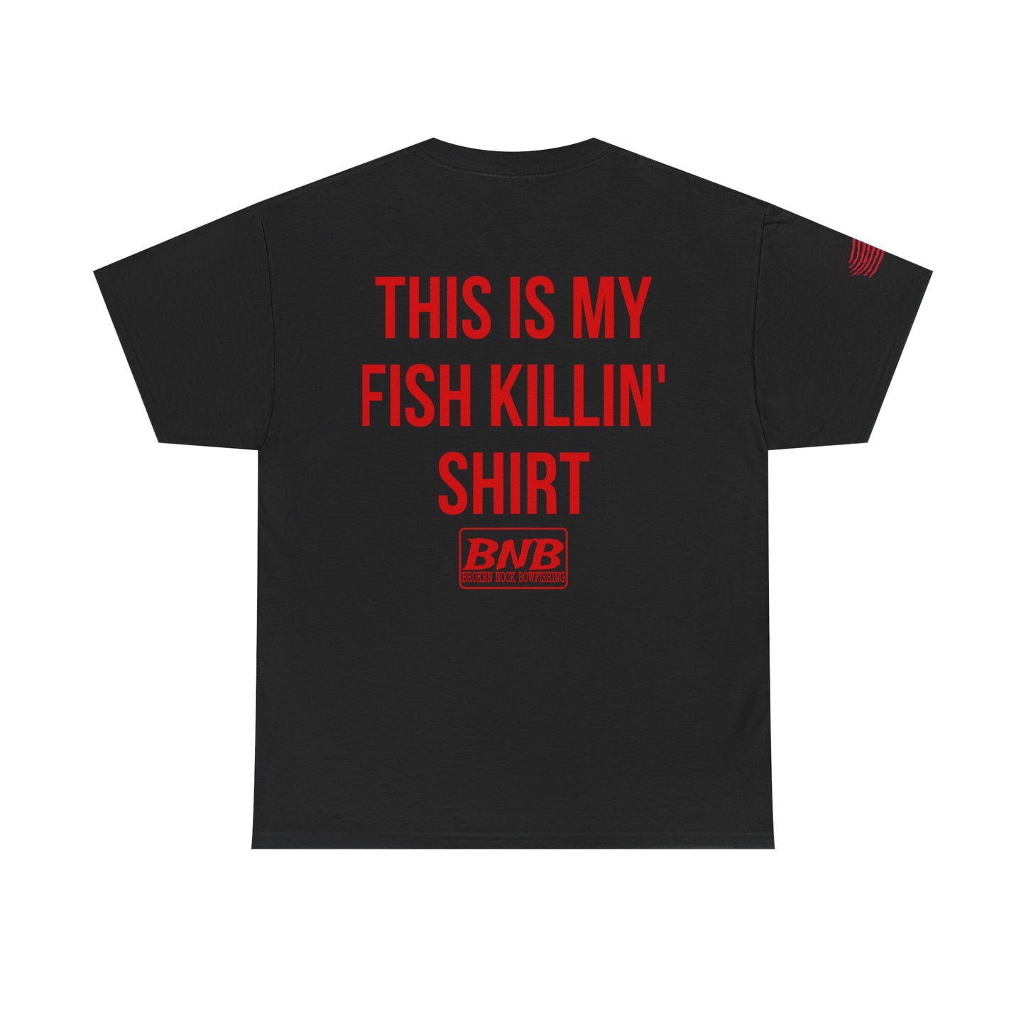 My Fish Killin’ Shirt